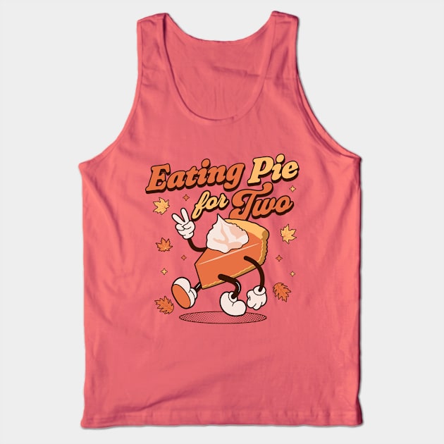 Eating Pie For Two - Thanksgiving Pregnancy Announcement Tank Top by OrangeMonkeyArt